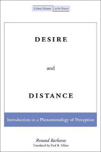 Cover image for Desire and Distance: Introduction to a Phenomenology of Perception