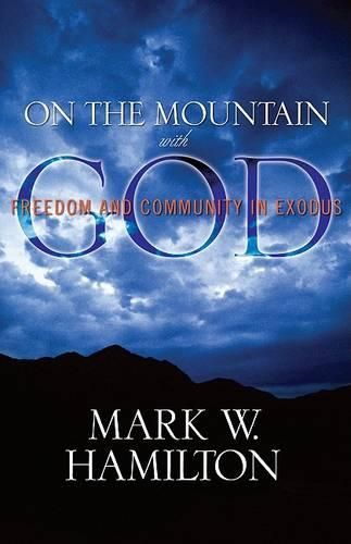 On the Mountain with God: Freedom and Community in Exodus