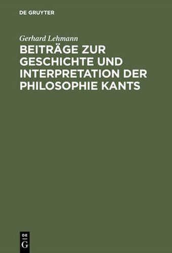 Cover image for Beitrage zur Geschichte und Interpretation der Philosophie Kants