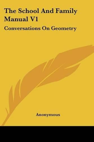 Cover image for The School And Family Manual V1: Conversations On Geometry