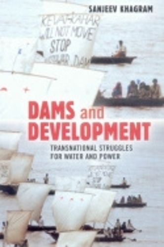 Cover image for Dams and Development: Transnational Struggles for Water and Power