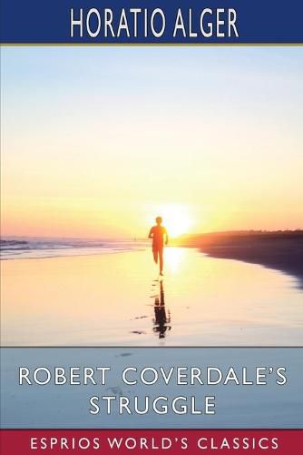 Robert Coverdale's Struggle (Esprios Classics)