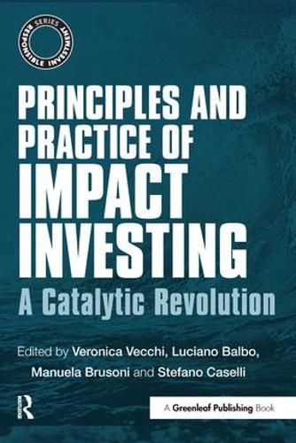 Cover image for Principles and Practice of Impact Investing: A Catalytic Revolution
