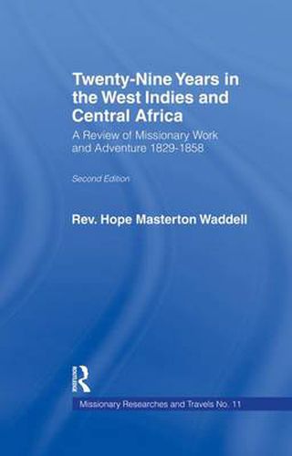 Cover image for Twenty-nine Years in the West Indies and Central Africa: A Review of Missionary Work and Adventure 1829-1858