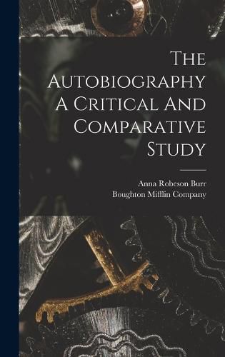 Cover image for The Autobiography A Critical And Comparative Study