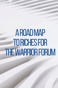 Cover image for A Road Map to Riches for the Warrior Forum