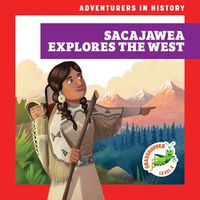 Cover image for Sacajawea Explores the West