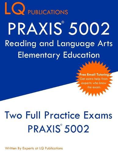 Cover image for PRAXIS 5002 Reading and Language Arts Elementary Education: PRAXIS 5002 - Free Online Tutoring - New 2020 Edition - The most updated practice exam questions.