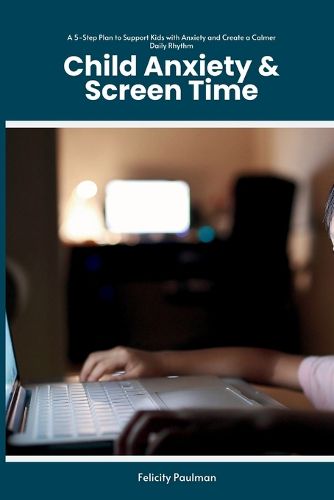 Cover image for Child Anxiety & Screen Time