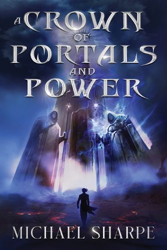 Cover image for A Crown of Portals and Power
