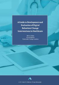 Cover image for A Guide to Development and Evaluation of Digital Behaviour Change Interventions in Healthcare