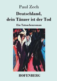 Cover image for Deutschland, dein Tanzer ist der Tod: Ein Tatsachenroman