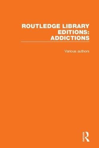 Cover image for Routledge Library Editions: Addictions