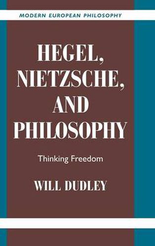 Cover image for Hegel, Nietzsche, and Philosophy: Thinking Freedom