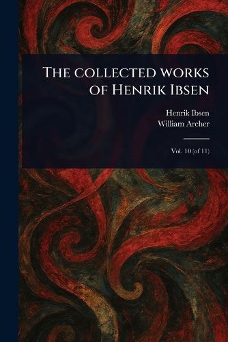 Cover image for The Collected Works of Henrik Ibsen