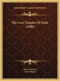 Cover image for The Cave Temples of India (1880)