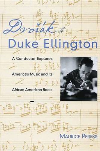 Cover image for Dvorak to Duke Ellington: A Conductor Explores America's Music and Its African American Roots