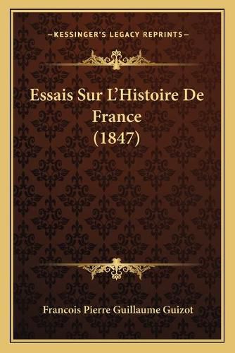 Essais Sur L'Histoire de France (1847)