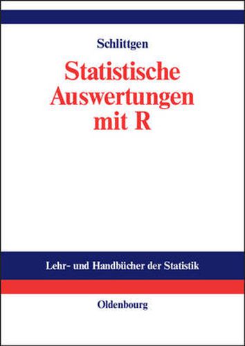Cover image for Statistische Auswertungen: Standardmethoden Und Alternativen Mit Ihrer Durchfuhrung in R