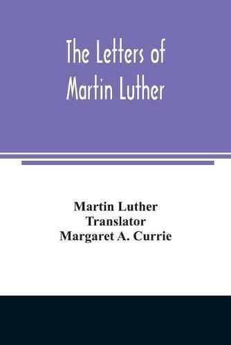 The letters of Martin Luther