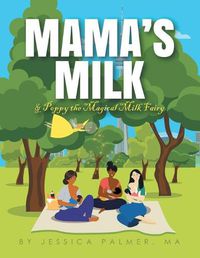 Cover image for Mama's Milk & Poppy the Magical Milk Fairy