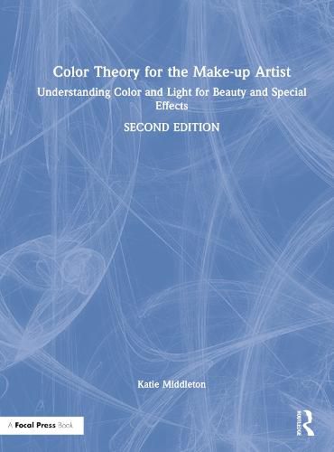 Cover image for Color Theory for the Make-up Artist: Understanding Color and Light for Beauty and Special Effects