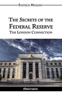 Cover image for The Secrets of the Federal Reserve