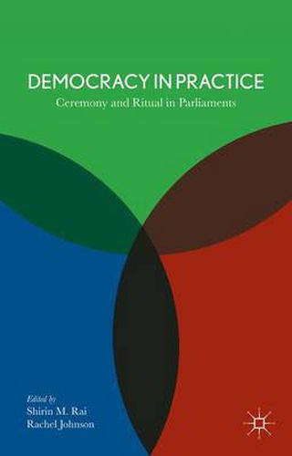 Cover image for Democracy in Practice: Ceremony and Ritual in Parliament