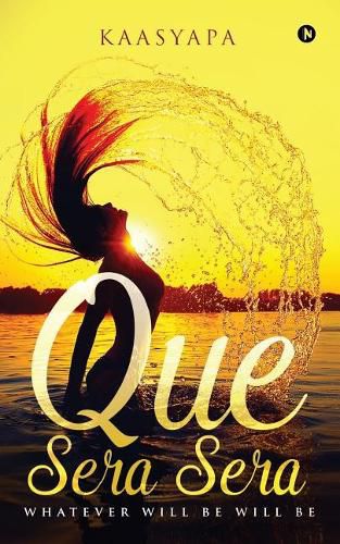 Cover image for Que Sera Sera: Whatever Will Be Will Be