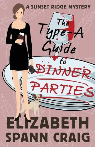 Cover image for The Type-A Guide to Dinner Parties