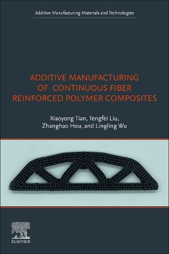 Cover image for Additive Manufacturing of Continuous Fiber Reinforced Polymer Composites