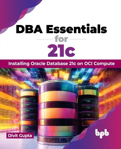 Cover image for DBA Essentials for 21c