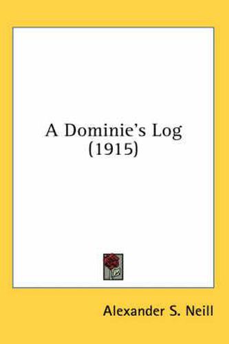 Cover image for A Dominie's Log (1915)