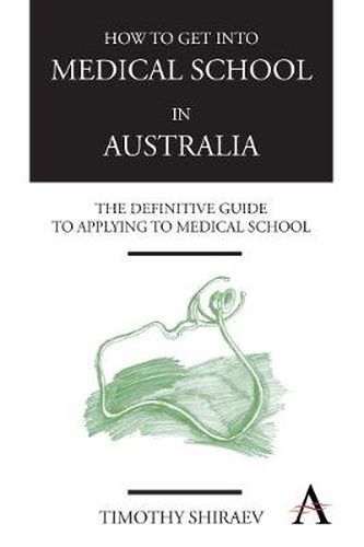 Cover image for How to Get Into Medical School in Australia: The Definitive Guide to Applying to Medical School