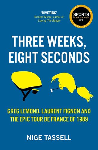 Cover image for Three Weeks, Eight Seconds: The Epic Tour de France of 1989
