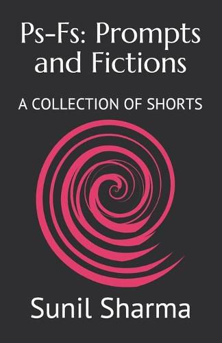 Cover image for Ps-Fs: Prompts and Fictions: A COLLECTION OF SHORTS