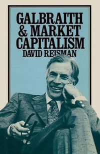 Cover image for Galbraith and Market Capitalism