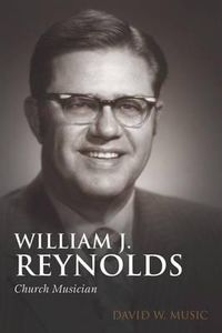 Cover image for William J. Reynolds: Church Musician