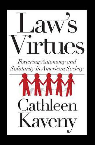 Cover image for Law's Virtues: Fostering Autonomy and Solidarity in American Society