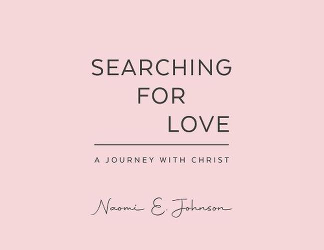 Searching for Love: A Journey with Christ