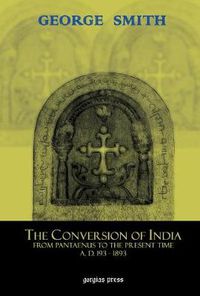 Cover image for The Conversion of India: From Pantaenus to the Present Time (AD 193-1893)