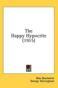 Cover image for The Happy Hypocrite (1915)