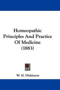 Cover image for Homeopathic Principles and Practice of Medicine (1883)