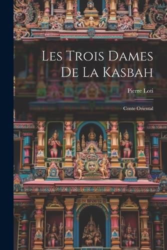 Cover image for Les Trois Dames De La Kasbah