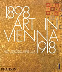 Cover image for Art in Vienna 1898-1918: Klimt, Kokoschka, Schiele and their contemporaries