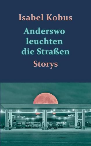 Cover image for Anderswo leuchten die Strassen: Storys