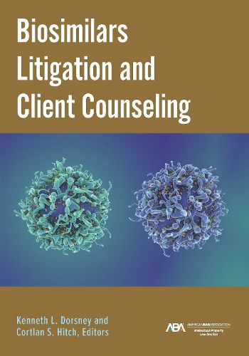 Cover image for Biosimilars Litigation and Client Counseling