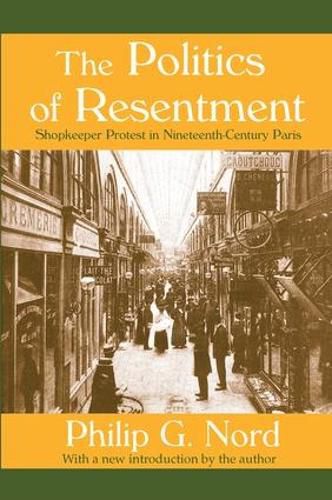 Cover image for The Politics of Resentment: Shopkeeper Protest in Nineteenth-century Paris