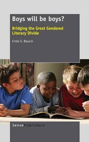 Cover image for Boys will be boys?: Bridging the Great Gendered Literacy Divide