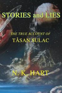 Cover image for Stories And Lies: The True Account of Tasan Sulac